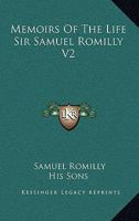 Memoirs Of The Life Sir Samuel Romilly V2 116329960X Book Cover