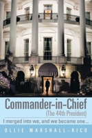 Commander-in-Chief (The 44th President): I Merged into we, and we Became One . . . 1483641228 Book Cover