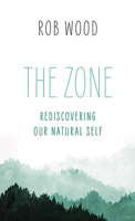 The Zone: Rediscovering Our Natural Self 1771605251 Book Cover