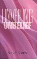 Unveiling Unbelief 0974837709 Book Cover