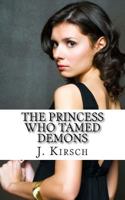 The Princess Who Tamed Demons 0988647249 Book Cover