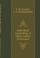 Individual counseling: A short course of lectures 5519525560 Book Cover