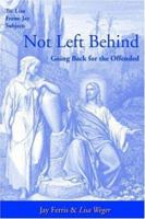 Not Left Behind: Going Back For The Offended 1597550280 Book Cover