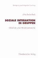 Soziale Interaktion in Gruppen: Struktur- und Prozessanalyse (Beitrage zur psychologischen Forschung) 3531129090 Book Cover