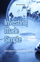 Investing Made Simple: Strategies for a Secure Financial Future B0DJV4N2T7 Book Cover