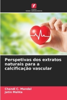 Perspetivas dos extratos naturais para a calcificação vascular (Portuguese Edition) 6209513832 Book Cover