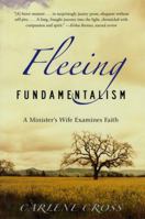 Fleeing Fundamentalism: A Minister's Wife Examines Faith 1565124987 Book Cover