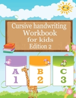 Cursive Handwriting Workbook for kids edition 2: Cursive Handwriting Workbook For Kids: Cursive for beginners workbook. Cursive letter tracing book wi B08JDTR4JK Book Cover