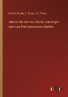 Litthauische und Preußische Volkssagen nach zum Theil unbenutzten Quellen 336870480X Book Cover