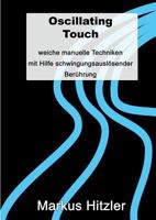 Oscillating Touch: Weiche manuelle Techniken mit Hilfe von schwingungsauslösender Berührung 3746095352 Book Cover