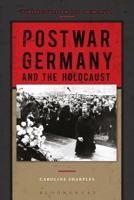 Postwar Germany and the Holocaust 1472505816 Book Cover