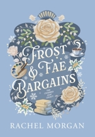 Frost & Fae Bargains (The Charmed Leaf Legacy) 1998988457 Book Cover
