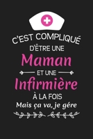 C'est Compliqué D'être Une Maman Et Une Infirmière À La Fois Mais Ça Va Je Gére: Cadeau Infirmière Cahier de brouillon, Carnet de notes Ligné (French Edition) 1089410441 Book Cover