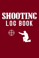 Shooting Log Book: Shooting Lover Gift | 120 pages (6"x 9") | Record Target Shooting Data & Improve your Skills and Precision 1677792663 Book Cover
