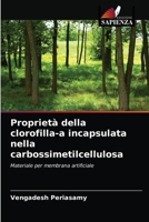Proprietà della clorofilla-a incapsulata nella carbossimetilcellulosa: Materiale per membrana artificiale 6202828358 Book Cover