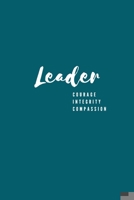 Leader: Courage Integrity Compassion Notebook for Supervisors 1711045128 Book Cover