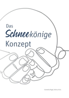 Das Schneekönige Konzept: Ein Handbuch mit Ideen zur Integration Wohnungsloser durch die Erfüllung individueller Wünsche 3752690259 Book Cover