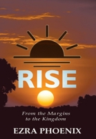 Rise: From the Margins to the Kingdom 1944383425 Book Cover