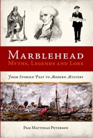 Marblehead Myths, Legends and Lore 1596292563 Book Cover