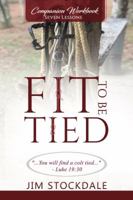 Fit to Be Tied Companion Workbook 1733895612 Book Cover