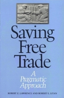Saving Free Trade: A Pragmatic Approach 081575177X Book Cover
