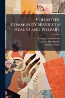 Volunteer community service in health and welfare: oral history transcript / 198 1177076888 Book Cover