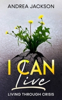 I Can Live: Living Through Crisis B0948LPLG9 Book Cover