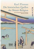 Die historischen Quellen der Shintō-Religion: aus dem Altjapanischen und Chinesischen übersetzt und erklärt 3958010393 Book Cover