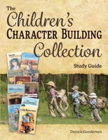 The Children's Character Building Collection Study Guide 1930133405 Book Cover