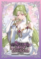 My Secretly Hot Husband, Vol. 6 B0GNLVSLCZ Book Cover