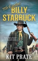 The Outlaw, Billy Starbuck 1647341949 Book Cover