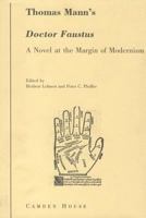 Thomas Manns Doctor Faustus: A Novel at the Margin of Modernism (Studies in German Literature, Linguistics, & Culture) 0938100734 Book Cover