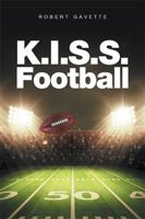 K.I.S.S. Football: Keep it Simple and Sound 1524513989 Book Cover