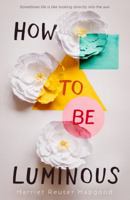 How to Be Luminous 1626723753 Book Cover