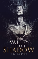 In the Valley of the Shadow 1643679929 Book Cover