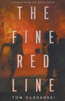 The Fine Red Line: Stories from the Watch Room B0CGWS27X6 Book Cover