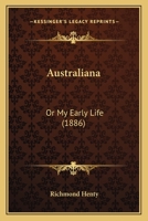 Australiana: Or My Early Life 1165341433 Book Cover