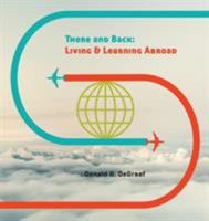 There and Back: Living and Learning Abroad 193755502X Book Cover