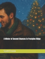 A Winter of Second Chances in Frostpine Ridge B0G7H4D1X9 Book Cover