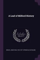 A leaf of Milford history 1341530698 Book Cover