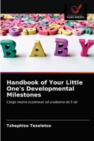 Handbook of Your Little One's Developmental Milestones 6203216828 Book Cover