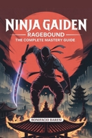 NINJA GAIDEN: RAGEBOUND GUIDA AL GIOCO (Italian Edition) B0FLWC7W4N Book Cover