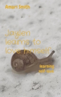 Jaylen learns to love himself: learning self-love 1088081444 Book Cover