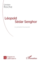 Léopold Sédar Senghor: Le président humaniste (Espaces Littéraires) (French Edition) 2343128596 Book Cover