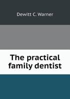 The Practical Family Dentist 5518862253 Book Cover