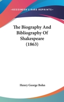 The Biography And Bibliography Of Shakespeare 1142455823 Book Cover