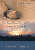 The Cremation of Sam McGee and Other Verses by Robert Service: An Italian Translation 1425985602 Book Cover