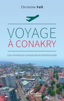 Voyage à Conakry: Une immersion ancestrale et émotionnelle (Harmattan Guinée) (French Edition) 233645663X Book Cover
