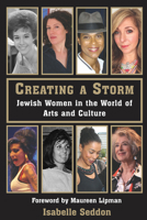 Creating a Storm: Jewish Women in the World of Arts and Culture 1803710683 Book Cover