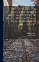 Deutsche Dichter des Sechszehnten Jahrhunderts, erster Band, Liederbuch Aus Dem Sechzehnten Jahrhundert (German Edition) 1020010398 Book Cover